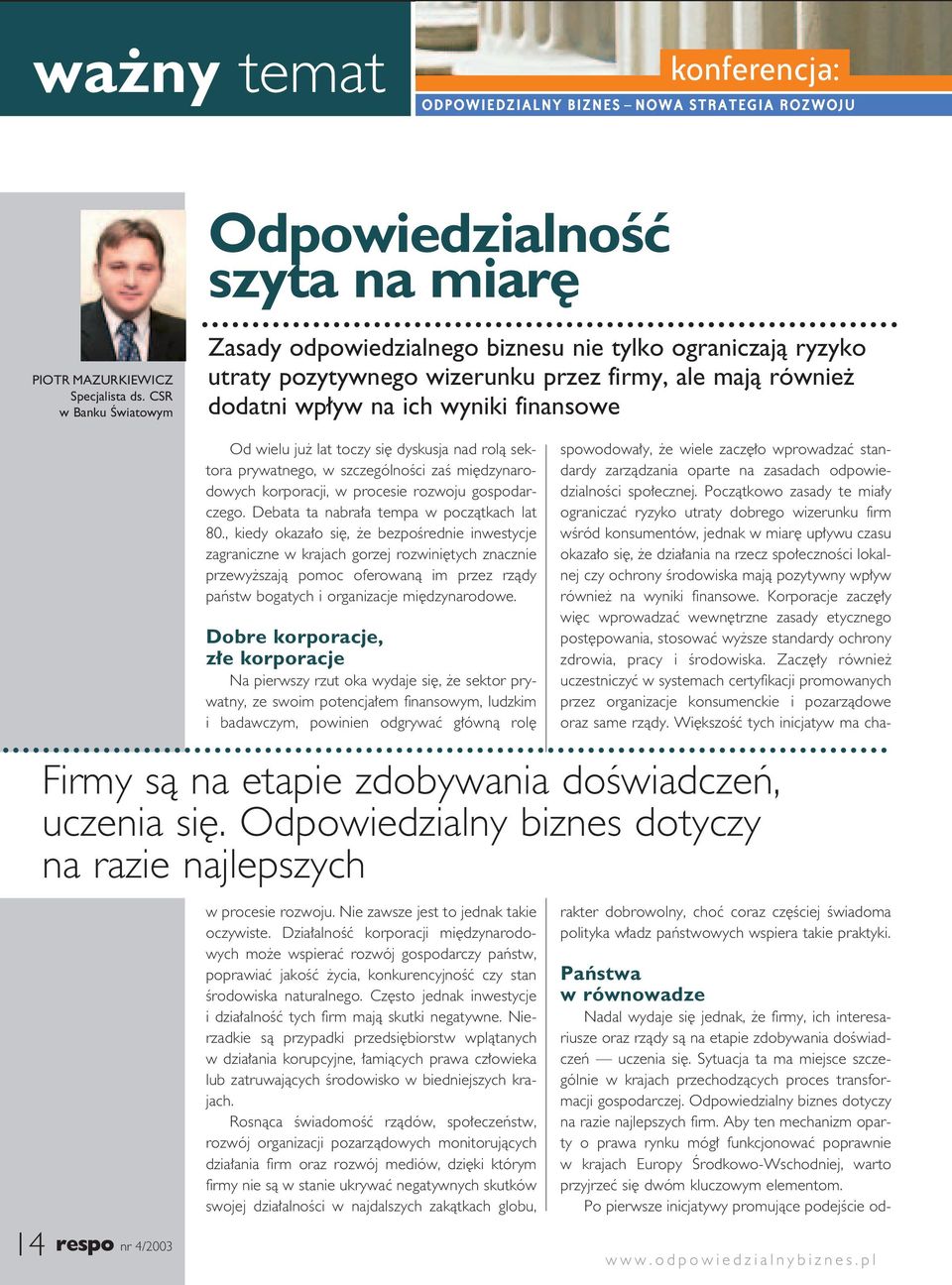 toczy si dyskusja nad rolà sektora prywatnego, w szczególnoêci zaê mi dzynarodowych korporacji, w procesie rozwoju gospodarczego. Debata ta nabra a tempa w poczàtkach lat 80.