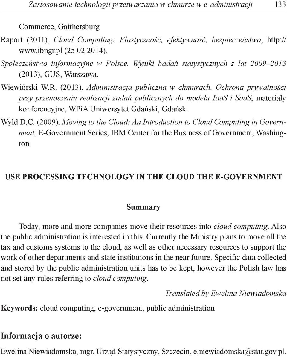 Ochrona prywatności przy przenoszeniu realizacji zadań publicznych do modelu IaaS i SaaS, materiały konferencyjne, WPiA Uniwersytet Gdański, Gdańsk. Wyld D.C.