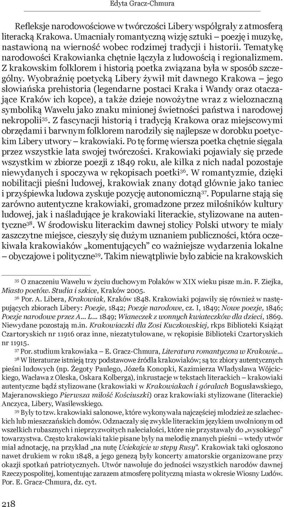 Z krakowskim folklorem i historią poetka związana była w sposób szczególny.