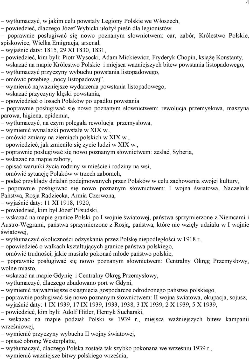 Adam Mickiewicz, Fryderyk Chopin, książę Konstanty, wskazać na mapie Królestwo Polskie i miejsca ważniejszych bitew powstania listopadowego, wytłumaczyć przyczyny wybuchu powstania listopadowego,