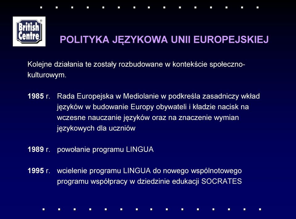 Rada Europejska w Mediolanie w podkreśla zasadniczy wkład języków w budowanie Europy obywateli i kładzie nacisk