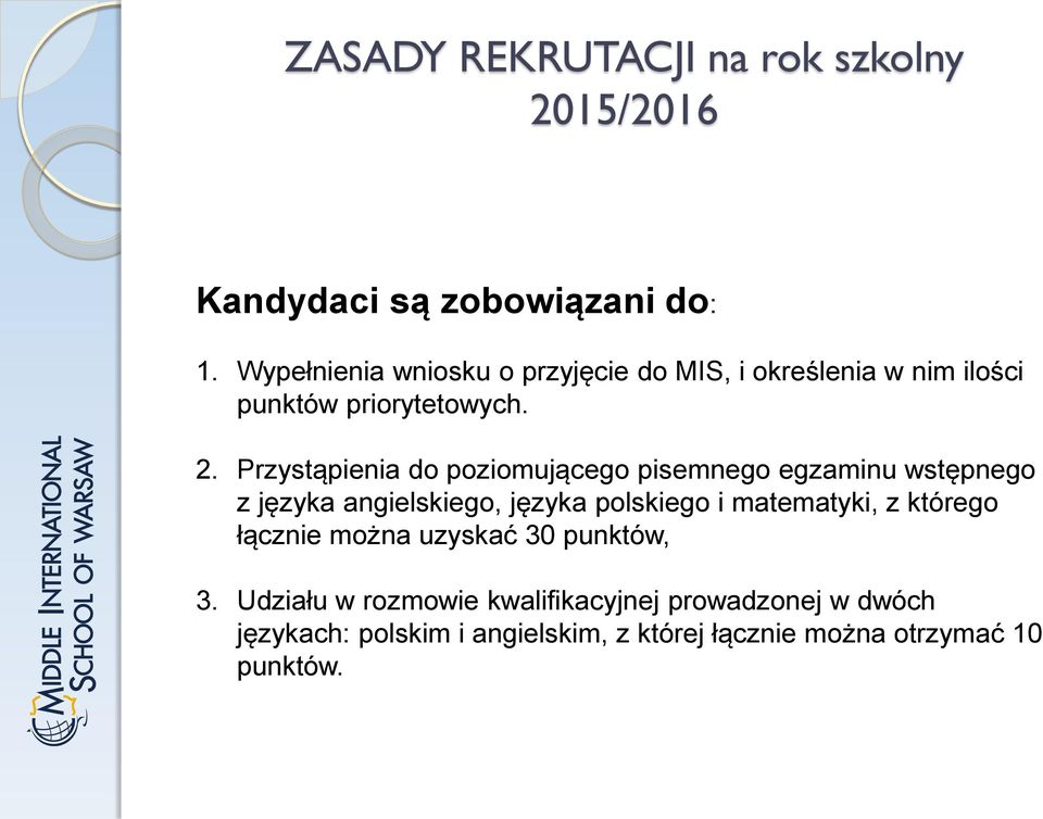 Przystąpienia do poziomującego pisemnego egzaminu wstępnego z języka angielskiego, języka polskiego i matematyki,