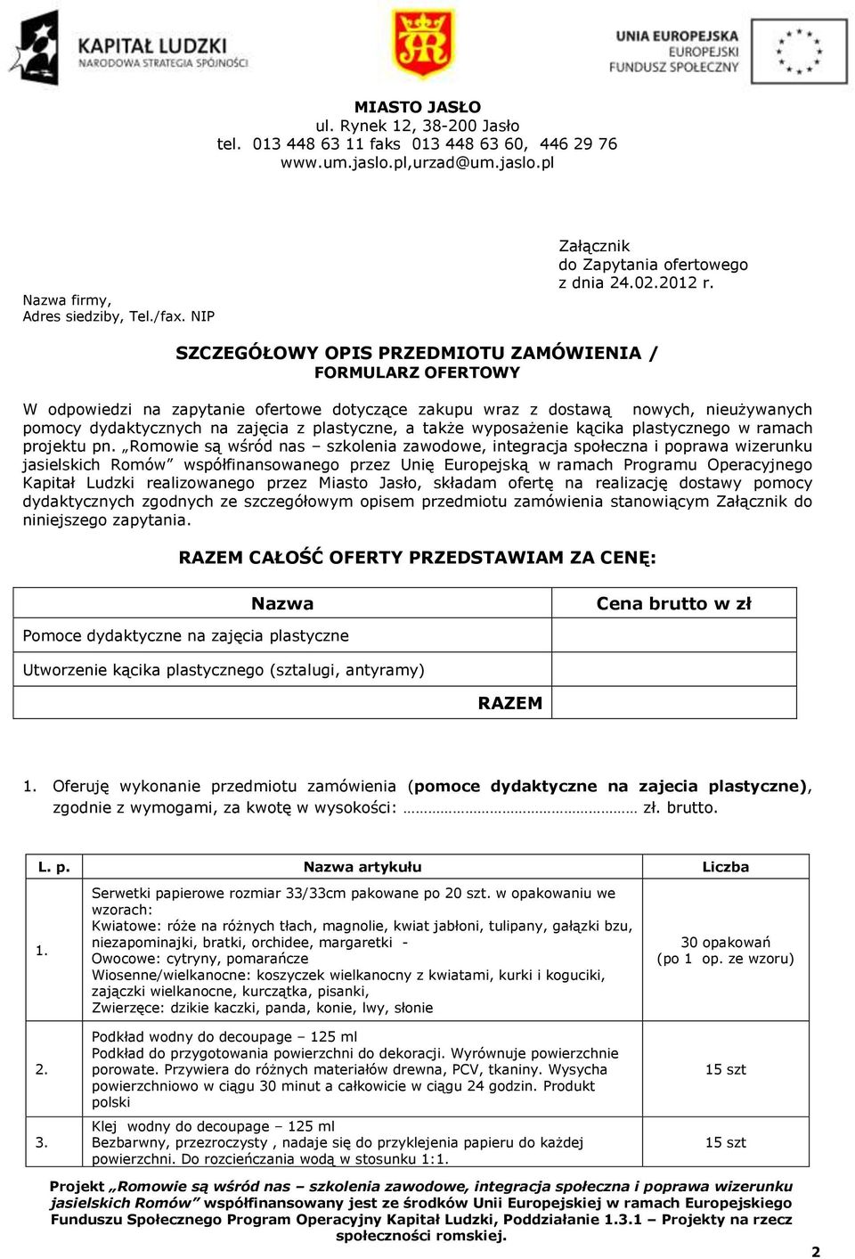 także wyposażenie kącika plastycznego w ramach projektu pn.