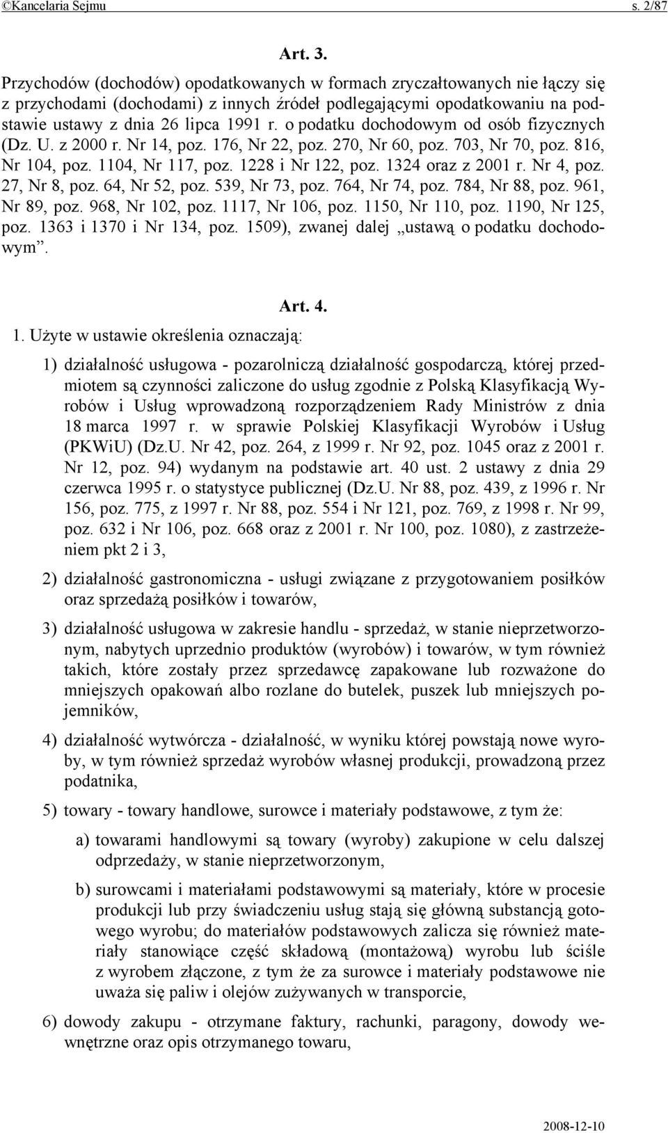 o podatku dochodowym od osób fizycznych (Dz. U. z 2000 r. Nr 14, poz. 176, Nr 22, poz. 270, Nr 60, poz. 703, Nr 70, poz. 816, Nr 104, poz. 1104, Nr 117, poz. 1228 i Nr 122, poz. 1324 oraz z 2001 r.