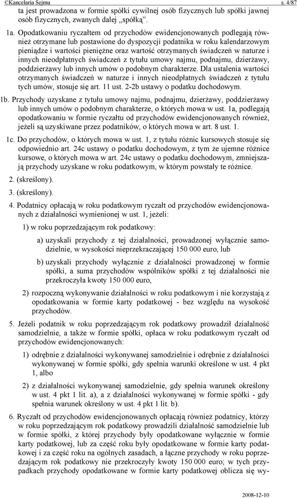 świadczeń w naturze i innych nieodpłatnych świadczeń z tytułu umowy najmu, podnajmu, dzierżawy, poddzierżawy lub innych umów o podobnym charakterze.