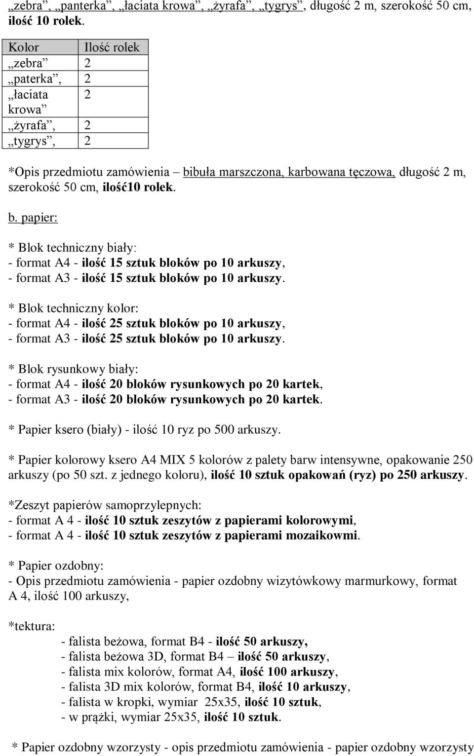 buła marszczona, karbowana tęczowa, długość 2 m, szerokość 50 cm, ilość10 rolek. b.