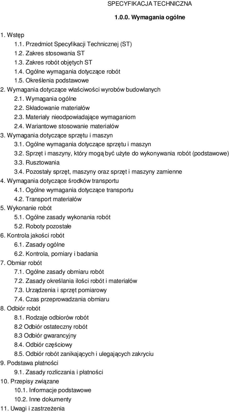 Wariantowe stosowanie materiałów 3. Wymagania dotyczące sprzętu i maszyn 3.1. Ogólne wymagania dotyczące sprzętu i maszyn 3.2.