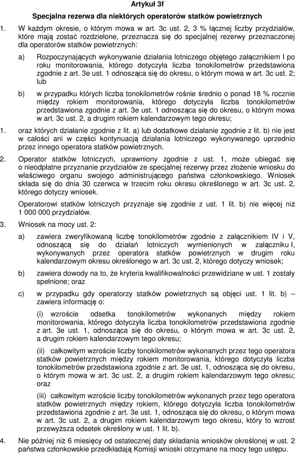 lotniczego objętego załącznikiem I po roku monitorowania, którego dotyczyła liczba tonokilometrów przedstawiona zgodnie z art. 3e ust. 1 odnosząca się do okresu, o którym mowa w art. 3c ust.