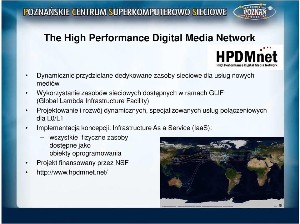 rozwój dynamicznych, specjalizowanych usług połączeniowych dla L0/L1 Implementacja koncepcji: Infrastructure As a