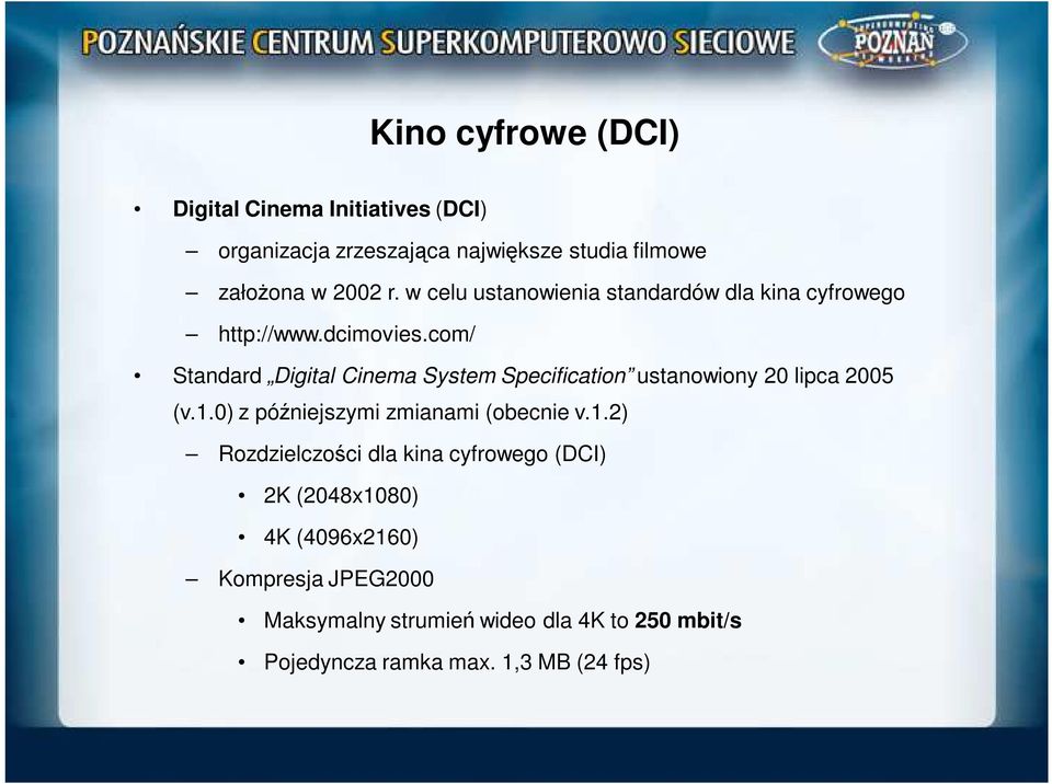 com/ Standard Digital Cinema System Specification ustanowiony 20 lipca 2005 (v.1.