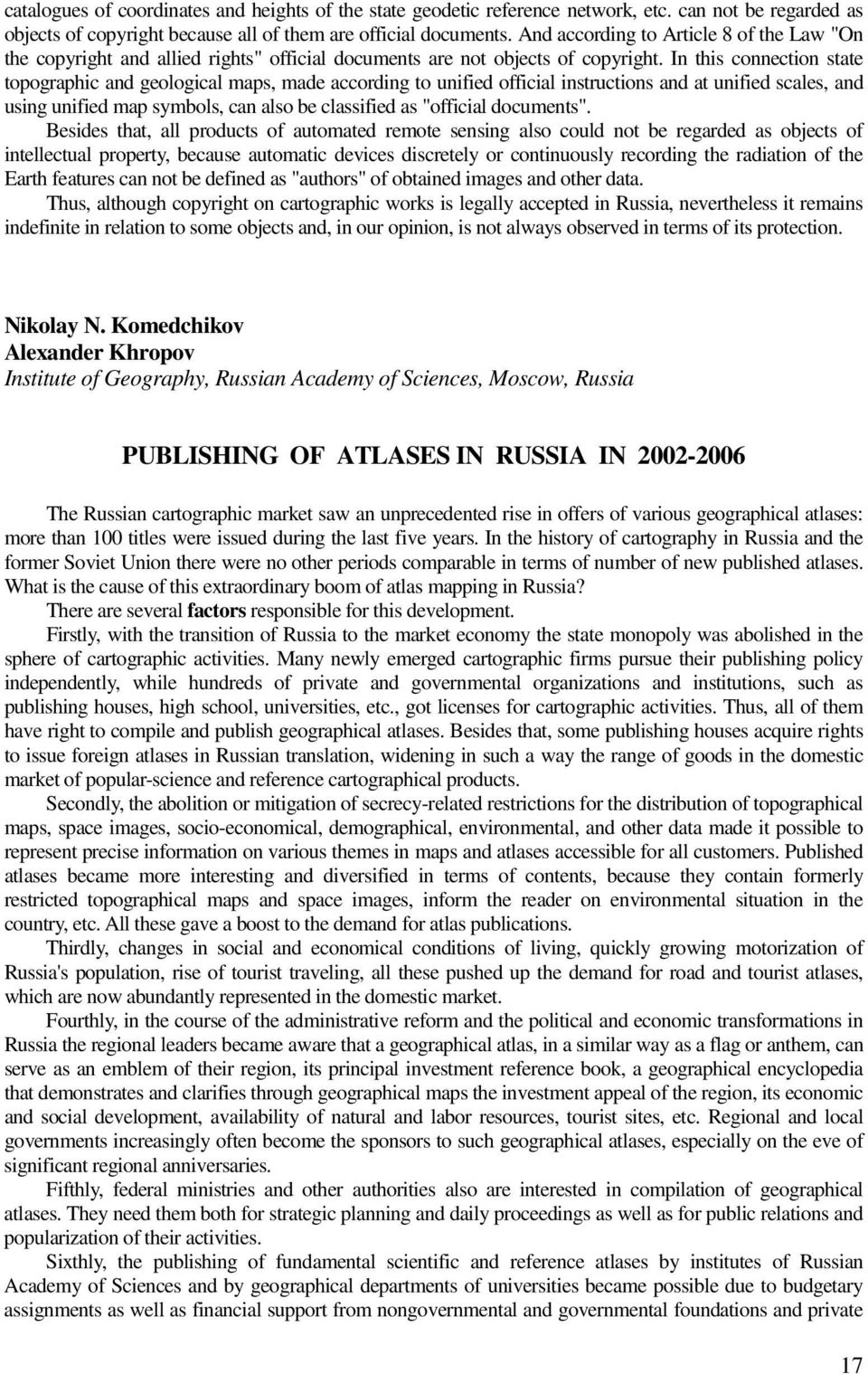 In this connection state topographic and geological maps, made according to unified official instructions and at unified scales, and using unified map symbols, can also be classified as "official