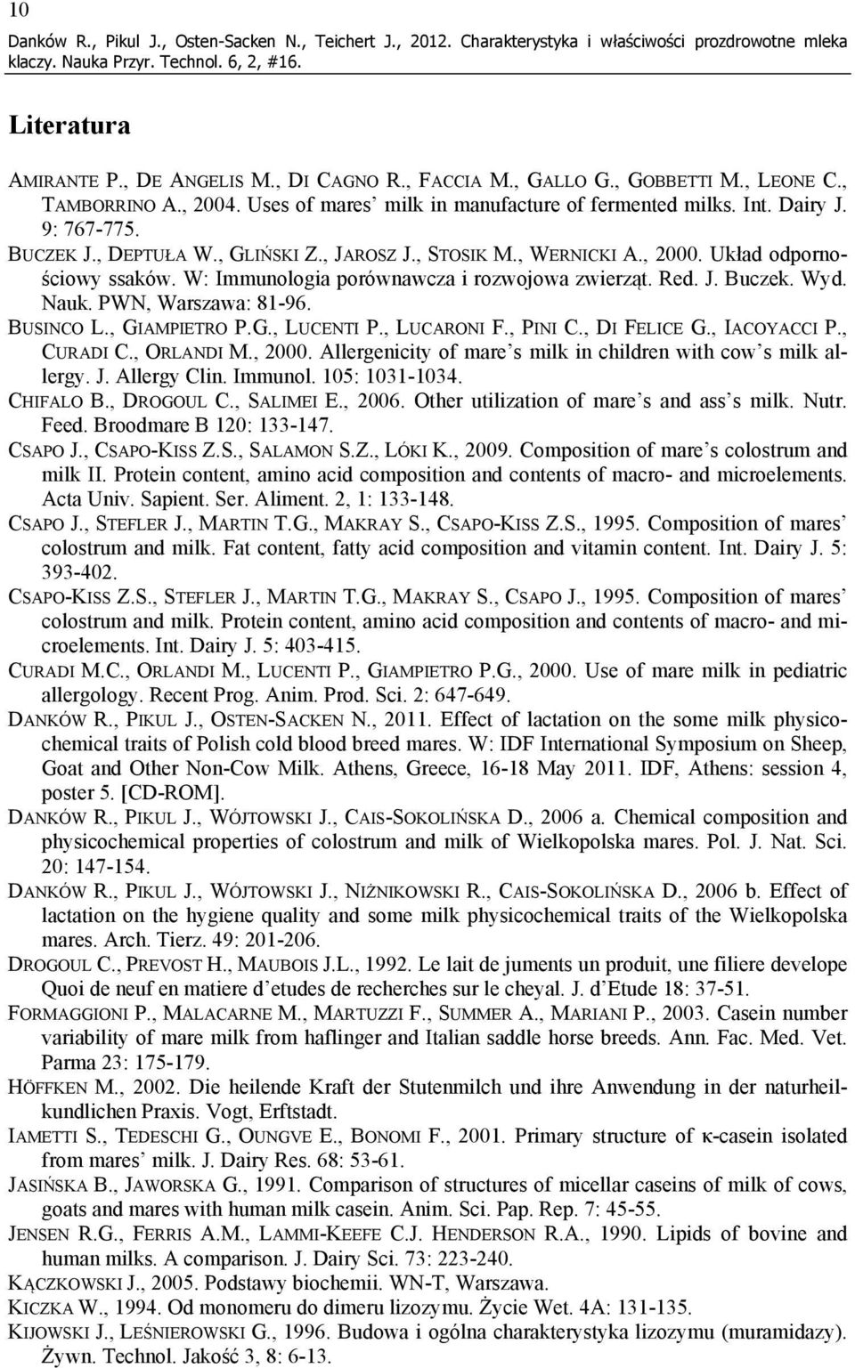 Układ odpornościowy ssaków. W: Immunologia porównawcza i rozwojowa zwierząt. Red. J. Buczek. Wyd. Nauk. PWN, Warszawa: 81-96. BUSINCO L., GIAMPIETRO P.G., LUCENTI P., LUCARONI F., PINI C.