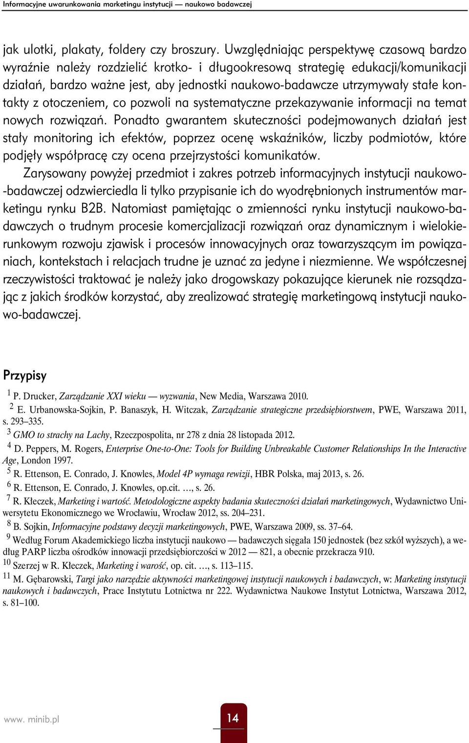 kontakty z otoczeniem, co pozwoli na systematyczne przekazywanie informacji na temat nowych rozwiązań.