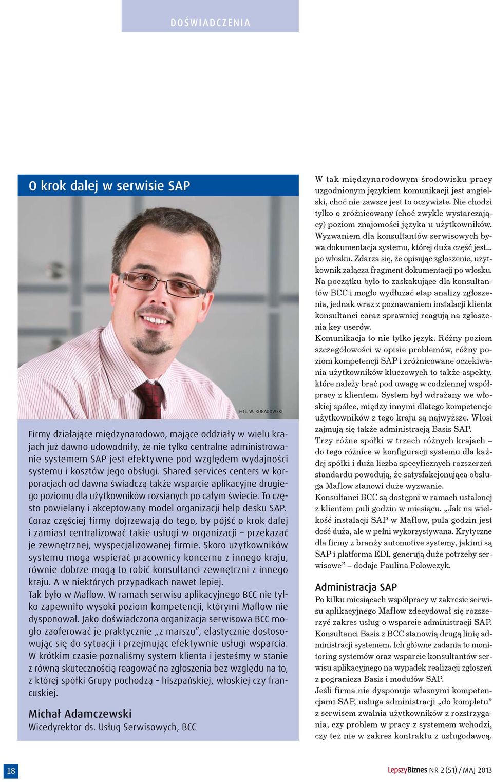 To często powielany i akceptowany model organizacji help desku SAP.