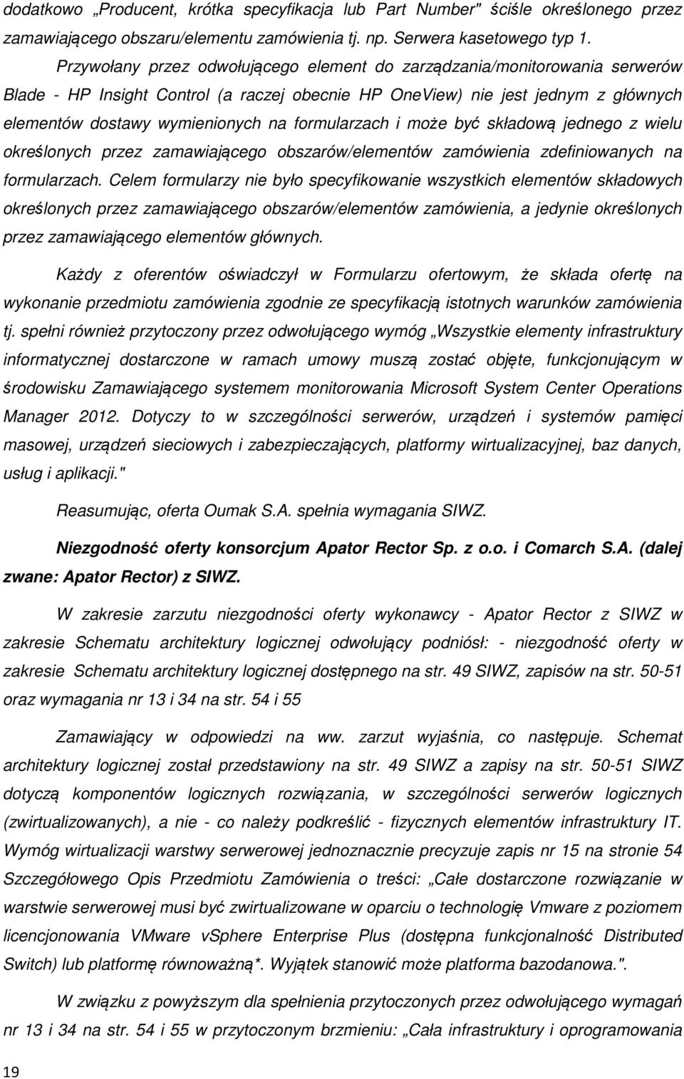 formularzach i może być składową jednego z wielu określonych przez zamawiającego obszarów/elementów zamówienia zdefiniowanych na formularzach.