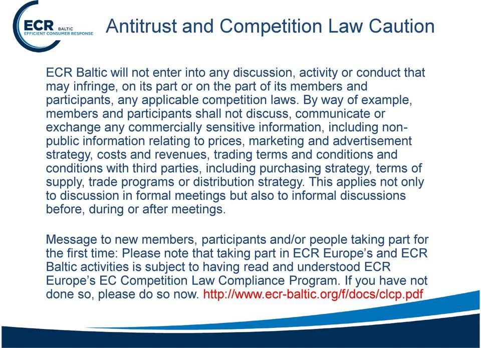 By way of example, members and participants shall not discuss, communicate or exchange any commercially sensitive information, including nonpublic information relating to prices, marketing and