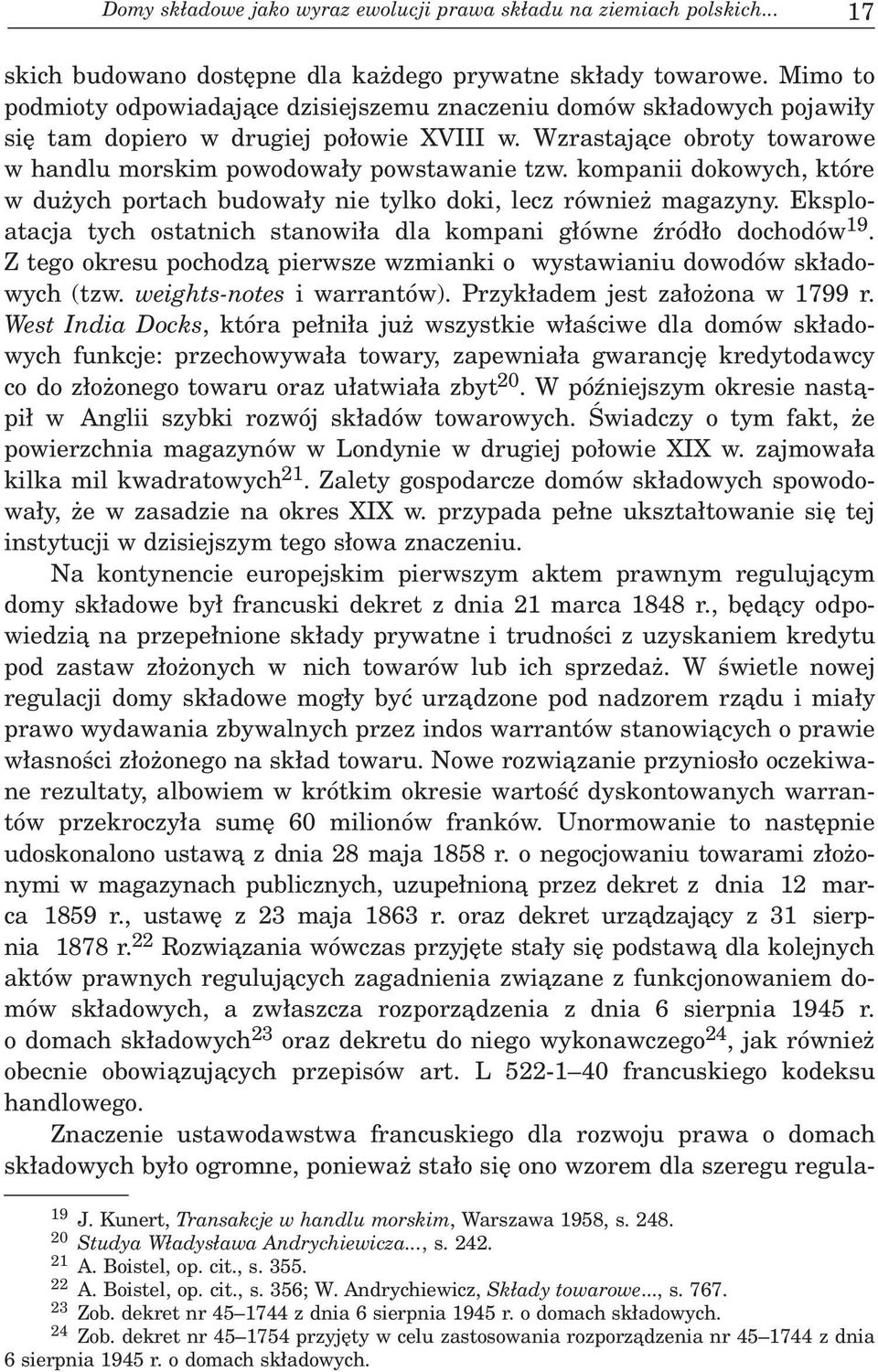 kompanii dokowych, które w du ych portach budowa³y nie tylko doki, lecz równie magazyny. Eksploatacja tych ostatnich stanowi³a dla kompani g³ówne Ÿród³o dochodów 19.