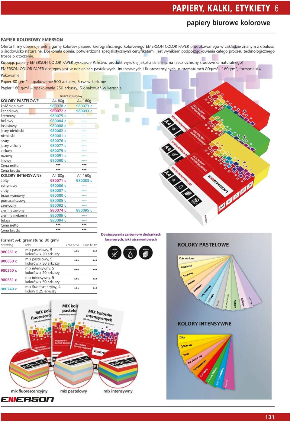 Kupując papiery EMERSON COLOR PAPER zyskujecie Państwo produkt wysokiej jakości działając na rzecz ochrony środowiska naturalnego!