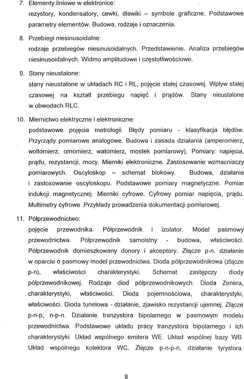 Stany nieustalone: stany nieustalone w uktadach RC i RL, pojqcie statej czasowej. Wplyw statej czasowej na ksztatt przebiegu napigc i prqdow. Stany nieustalone w obwodach RLC. 10.