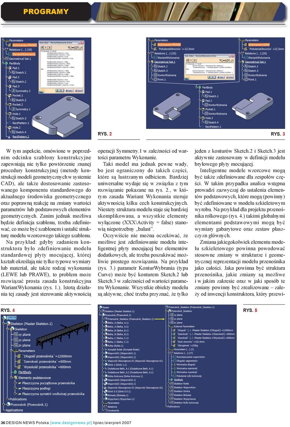 także dostosowanie zastosowanego komponentu standardowego do aktualnego środowiska geometrycznego oraz poprawną reakcję na zmiany wartości parametrów lub podstawowych elementów geometrycznych.