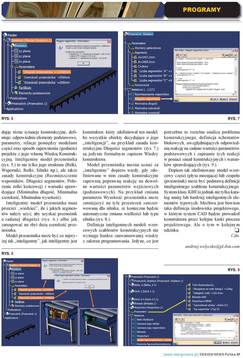 Konstrukcyjną. Inteligentny model przenośnika (rys. 5.) to nie tylko jego struktura (Belki, Wsporniki, Rolki, Silniki itp.