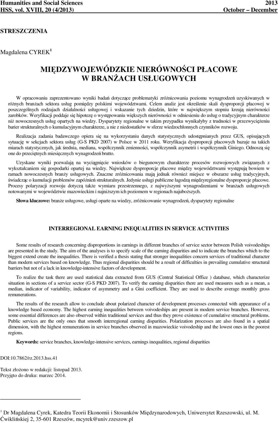 zróŝnicowania poziomu wynagrodzeń uzyskiwanych w róŝnych branŝach sektora usług pomiędzy polskimi województwami.