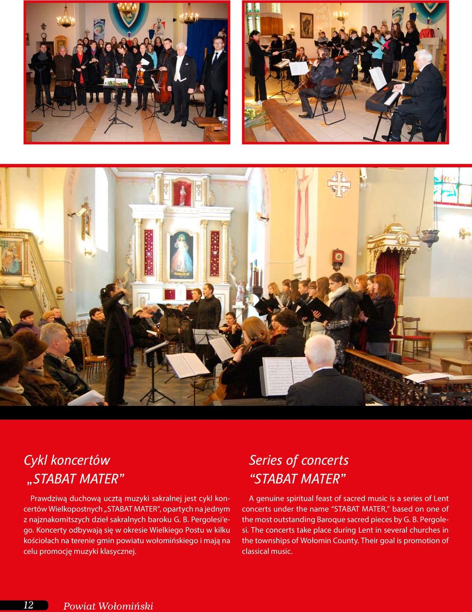 Series of concerts STABAT MATER A genuine spiritual feast of sacred music is a series of Lent concerts under the name STABAT MATER, based on one of the most outstanding Baroque