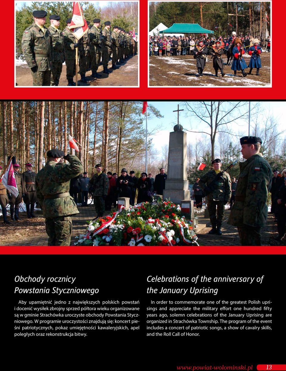 Celebrations of the anniversary of the January Uprising In order to commemorate one of the greatest Polish uprisings and appreciate the military effort one hundred fifty years ago, solemn