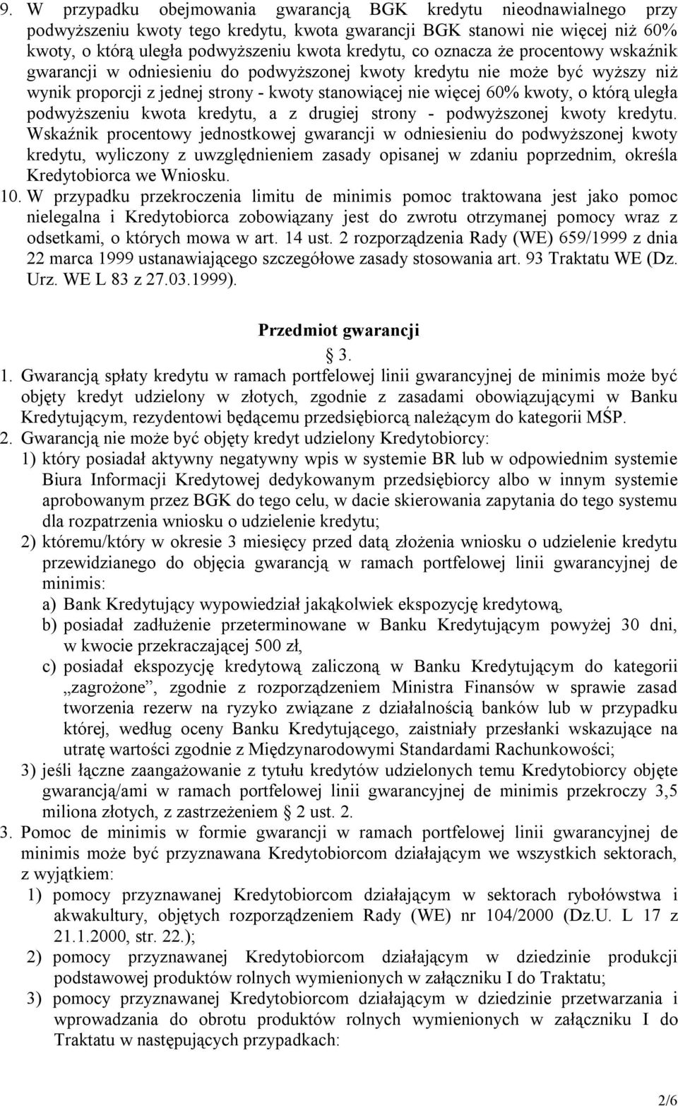 uległa podwyższeniu kwota kredytu, a z drugiej strony - podwyższonej kwoty kredytu.