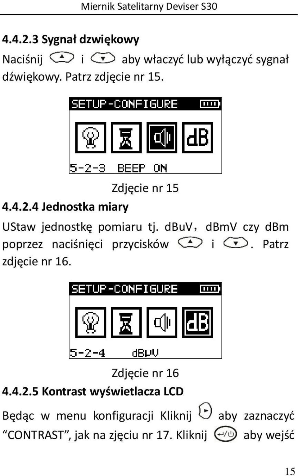 dbuv,dbmv czy dbm poprzez naciśnięci przycisków i. Patrz zdjęcie nr 16. Zdjęcie nr 16 4.4.2.