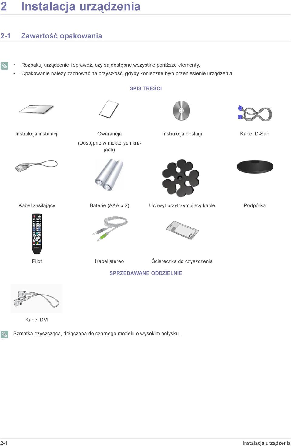 SPIS TREŚCI Instrukcja instalacji Gwarancja Instrukcja obsługi Kabel D-Sub (Dostępne w niektórych krajach) Kabel zasilający Baterie (AAA x