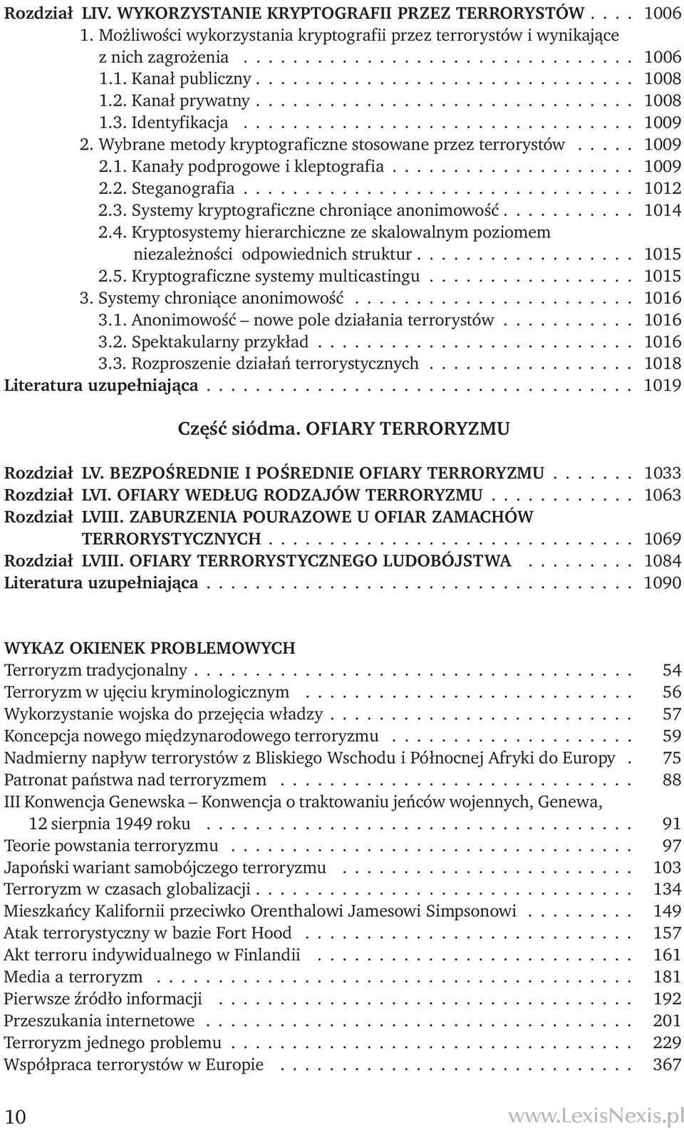 Wybrane metody kryptograficzne stosowane przez terrorystów..... 1009 2.1. Kanały podprogowe i kleptografia.................... 1009 2.2. Steganografia................................ 1012 2.3.