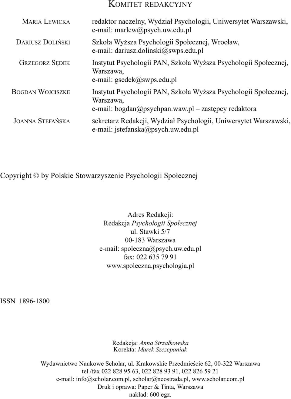 waw.pl zastępcy redaktora Sekretarz Redakcji, Wydział Psychologii, Uniwersytet Warszawski, e-mail: jstefanska@psych.uw.edu.