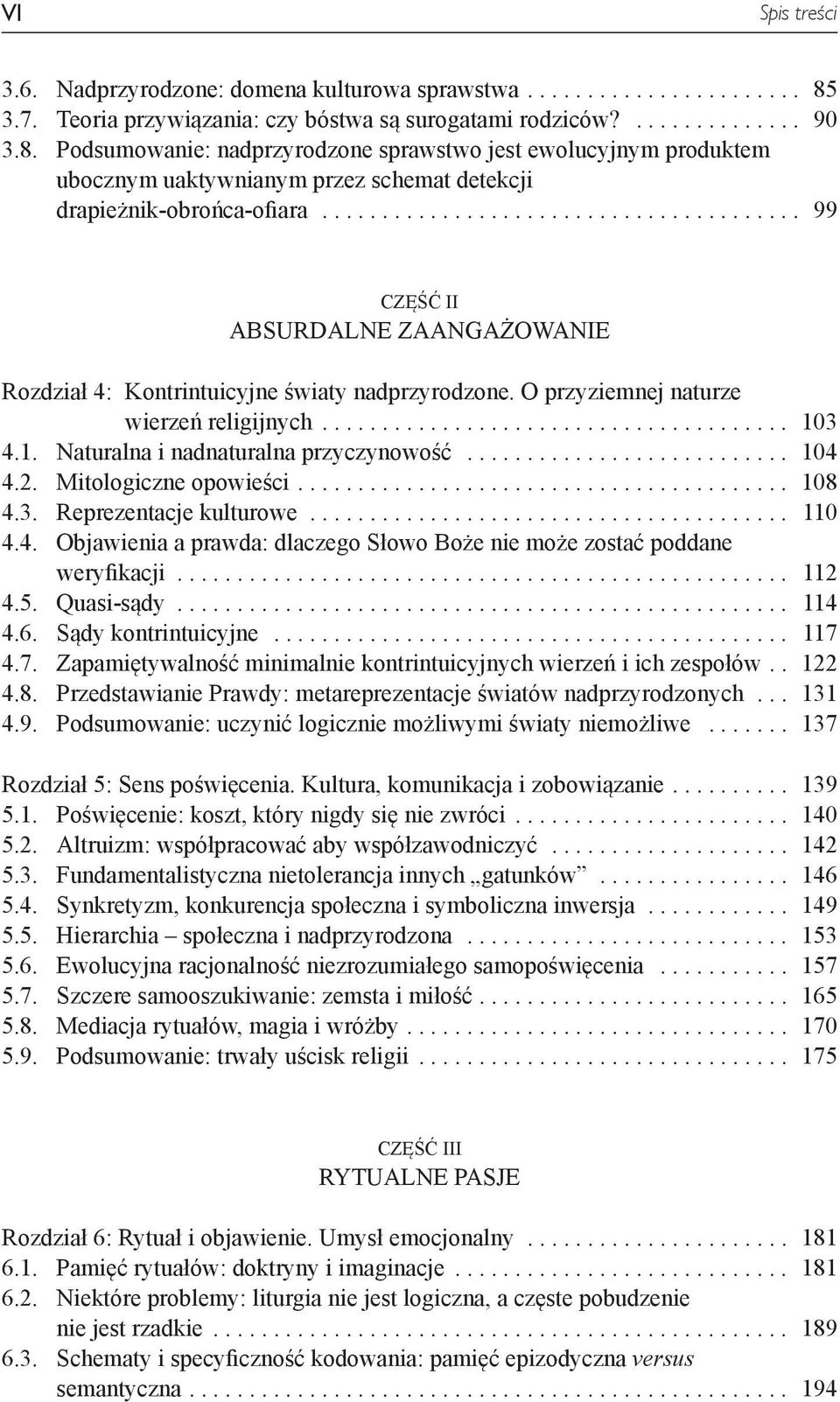 Podsumowanie: nadprzyrodzone sprawstwo jest ewolucyjnym produktem ubocznym uaktywnianym przez schemat detekcji drapieżnik-obrońca-ofiara.