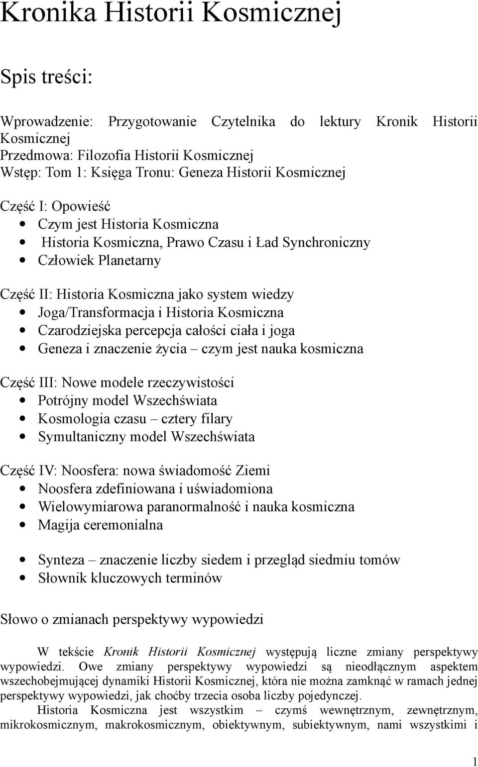 Joga/Transformacja i Historia Kosmiczna Czarodziejska percepcja całości ciała i joga Geneza i znaczenie życia czym jest nauka kosmiczna Część III: Nowe modele rzeczywistości Potrójny model