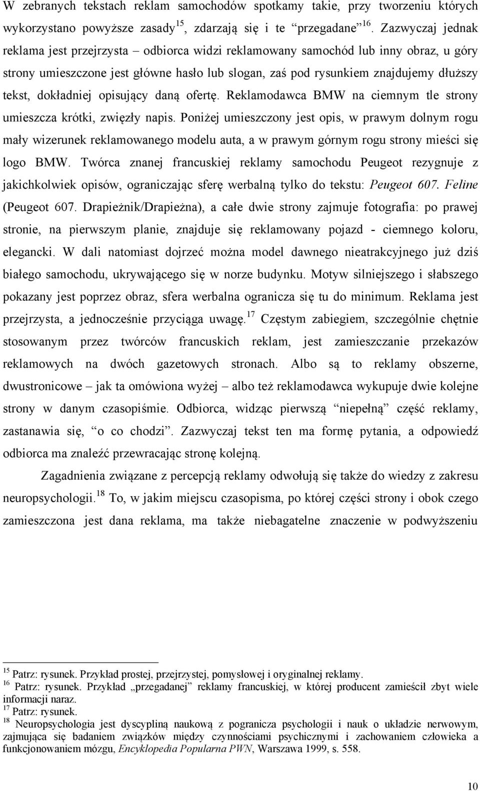 dokładniej opisujący daną ofertę. Reklamodawca BMW na ciemnym tle strony umieszcza krótki, zwięzły napis.