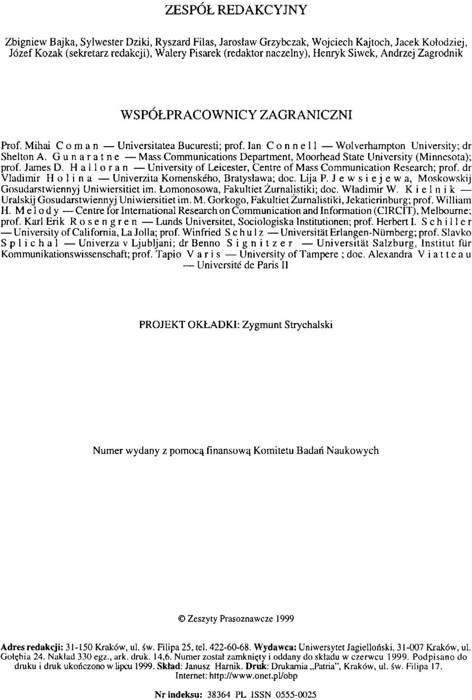 Gunaratne Mass Communications Department, Moorhead State University (Minnesota); prof. James D.