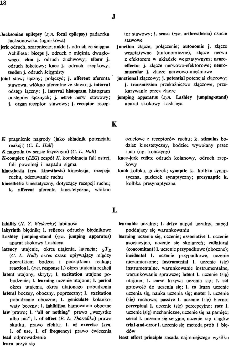 interval odstqp lqczny; j. interval histogram histogram odstgp6w lqcznych; j. nerve nerw stawowy; j. organ receptor stawowy; j. receptor recep- tor stawowy; j. sense (syn.