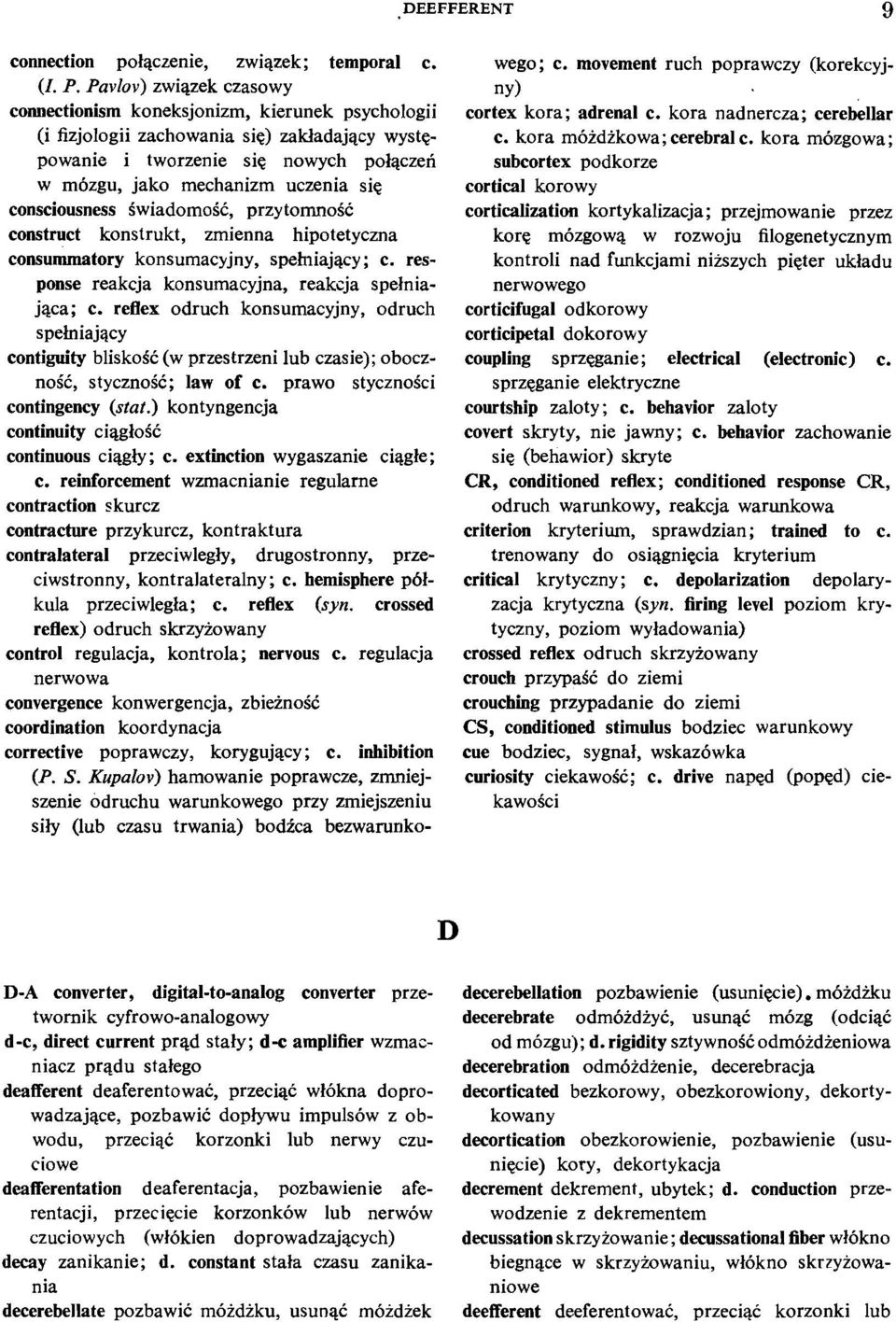 consciousness SwiadomoSC, przytomnoic construct konstrukt, zmienna hipotetyczna consummatory konsumacyjny, spelniajqcy; c. response reakcja konsumacyjna, reakcja spelniajqca; c.