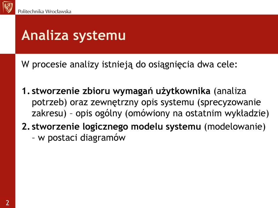 opis systemu (sprecyzowanie zakresu) opis ogólny (omówiony na ostatnim