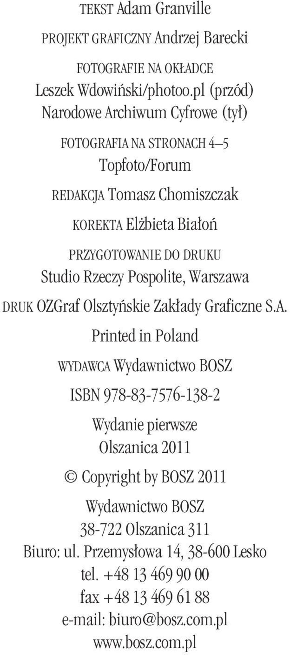 DRUKU Studio Rzeczy Pospolite, Warszawa DRUK OZGraf Olsztyƒskie Zak ady Graficzne S.A.