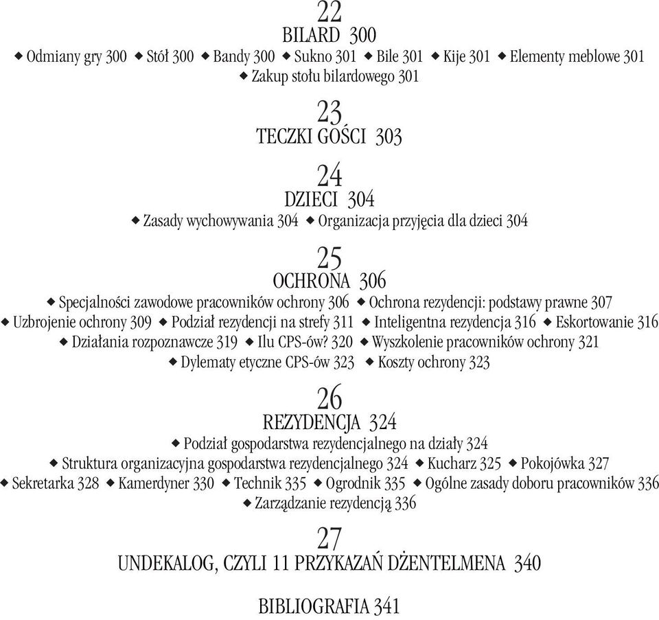 rezydencja 316 Eskortowanie 316 Dzia ania rozpoznawcze 319 Ilu CPS-ów?