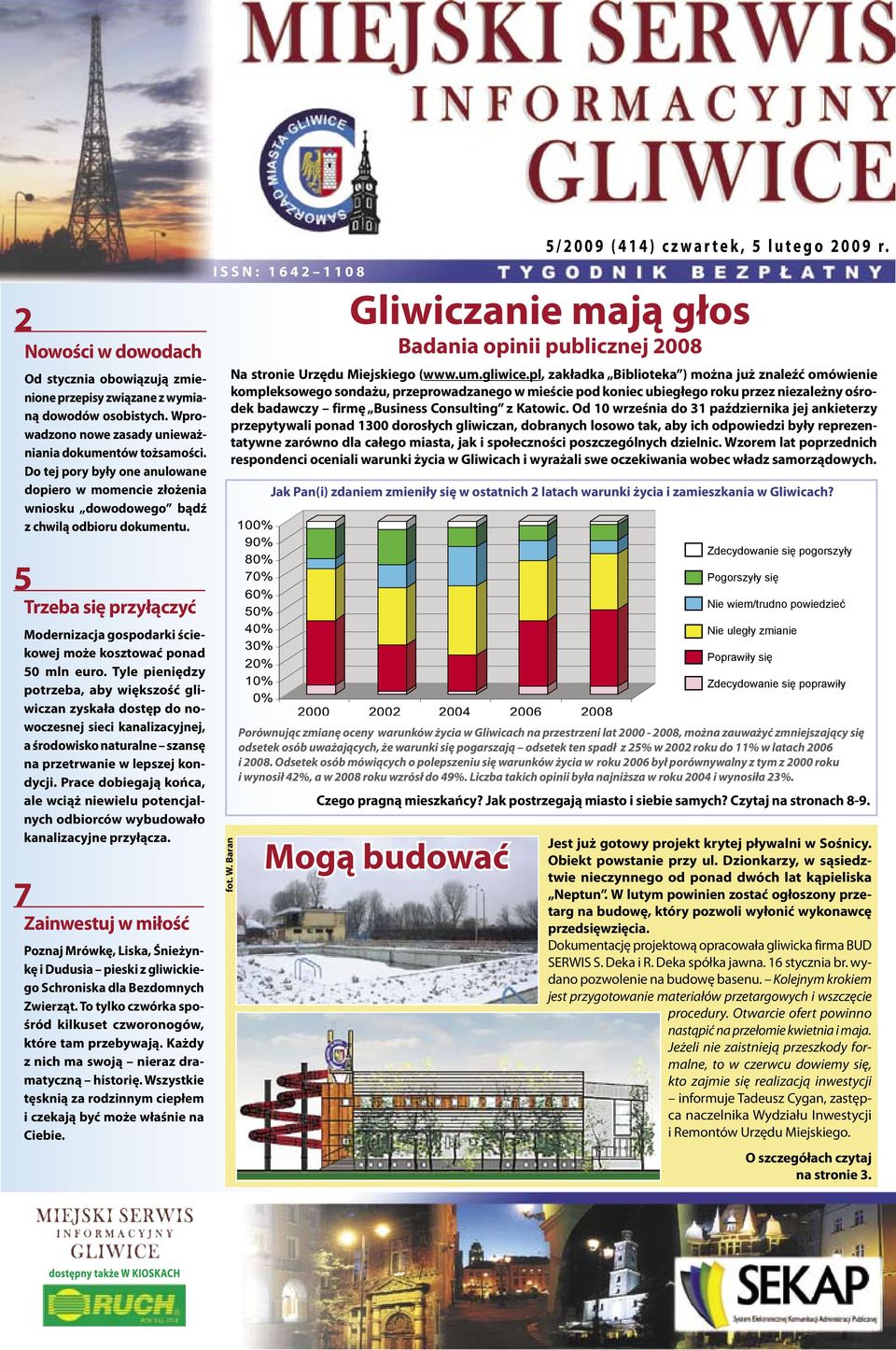 Gliwiczanie mają głos Badania opinii publicznej 2008 Na stronie Urzędu Miejskiego (www.um.gliwice.