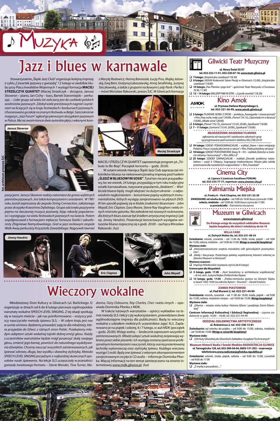 perkusja). Lider grupy od wielu lat zaliczany jest do czołówki polskich wiolinistów jazzowych. Zdobył wiele prestiżowych nagród i wyróżnień na liczących się w kraju festiwalach i konkursach jazzowych.