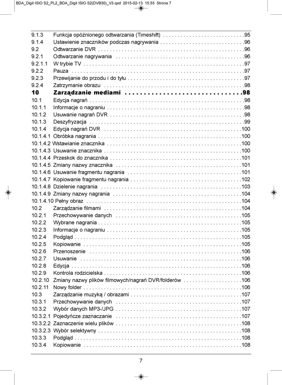 ......................................................97 9.2.2 Pauza...........................................................97 9.2.3 Przewijanie do przodu i do tyłu........................................97 9.2.4 Zatrzymanie obrazu.