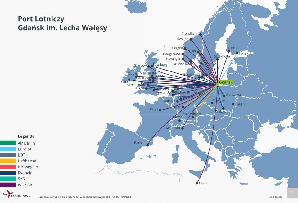 Turku Helsinki Dublin Manchester Liverpool Leeds Kopenhaga Malmo Cork Doncaster Gdańsk Birmingham Hamburg