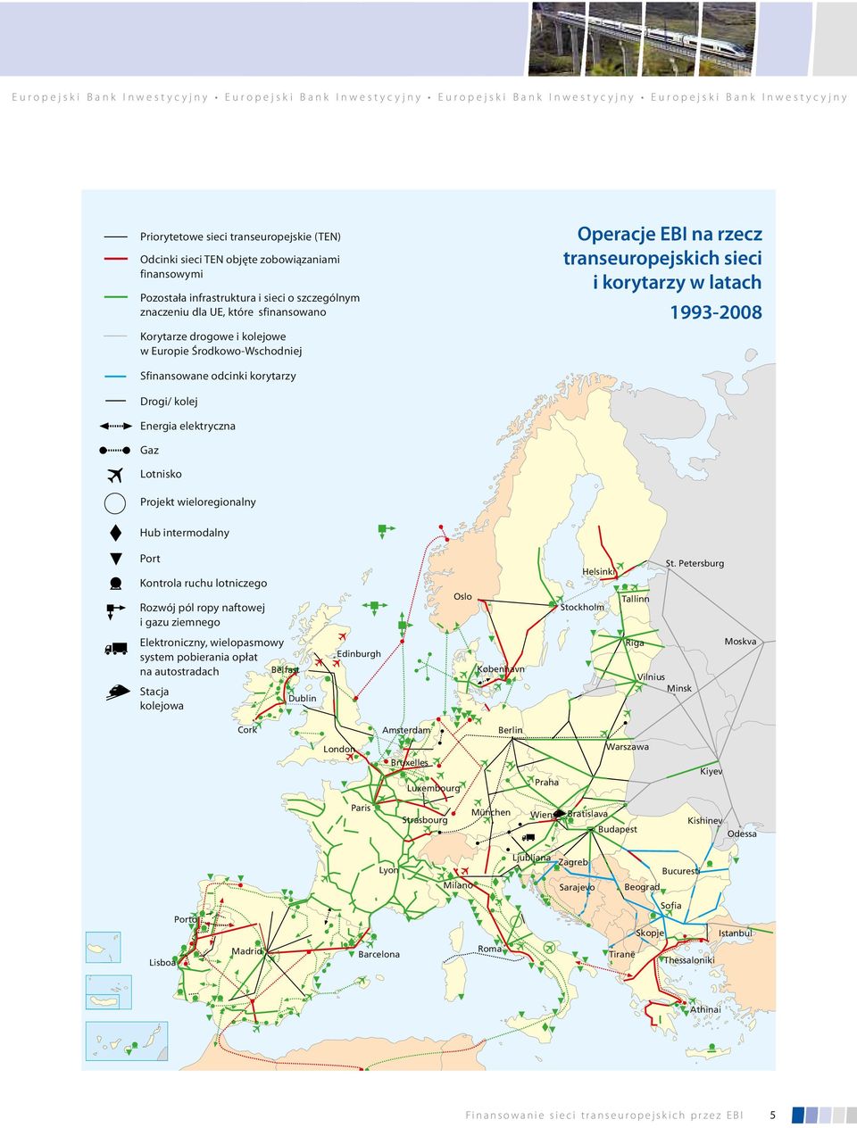 Projekt wieloregionalny Hub intermodalny Port Kontrola ruchu lotniczego Rozwój pól ropy naftowej i gazu ziemnego Oslo Helsinki Stockholm Tallinn St.