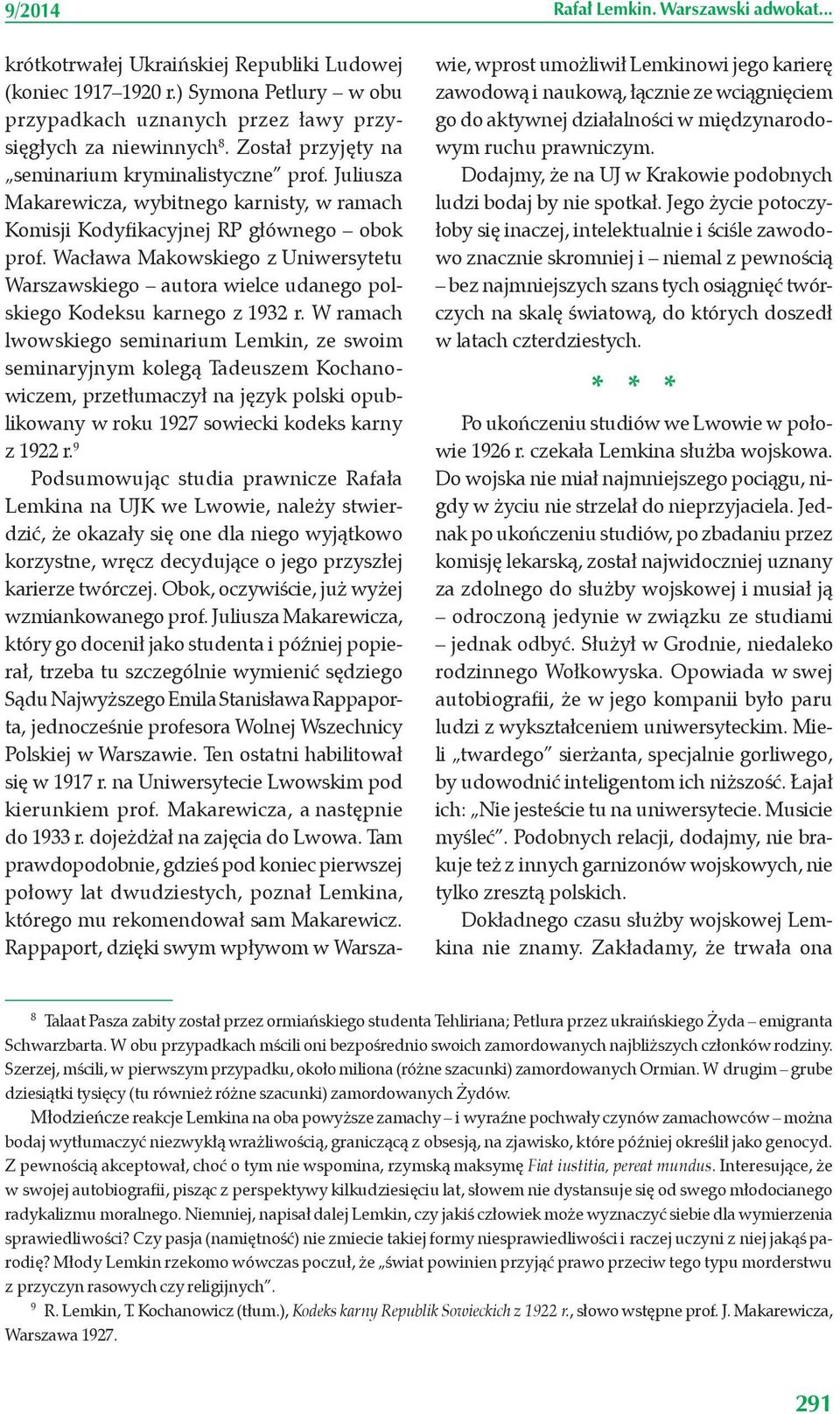 Wacława Makowskiego z Uniwersytetu Warszawskiego autora wielce udanego polskiego Kodeksu karnego z 1932 r.