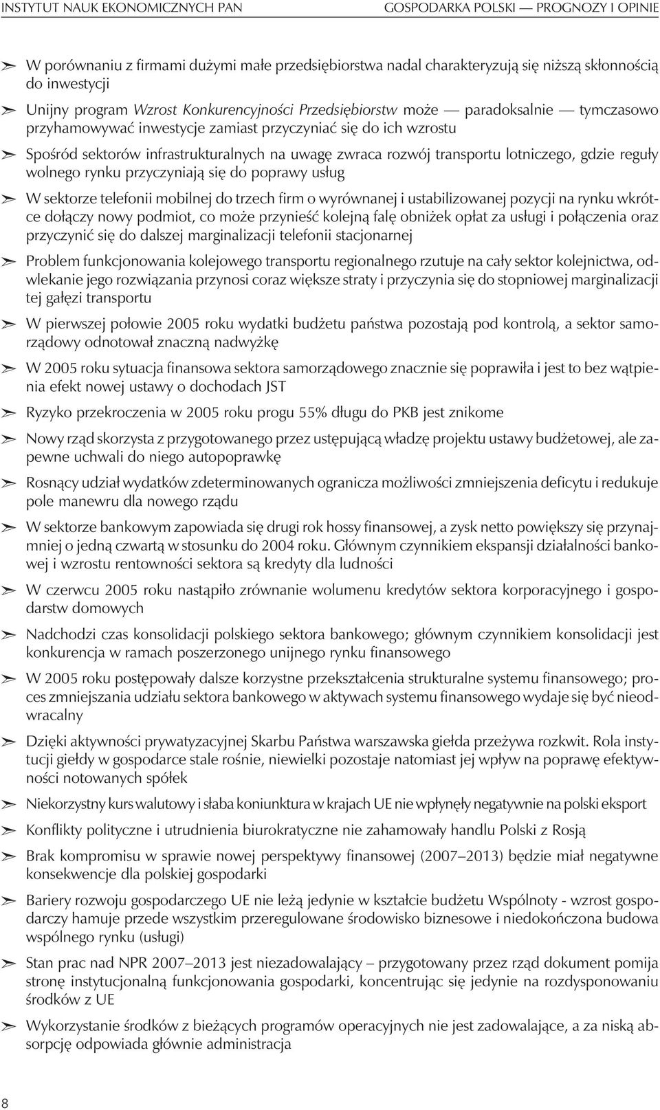 rynku przyczyniaj¹ siê do poprawy us³ug W sektorze telefonii mobilnej do trzech firm o wyrównanej i ustabilizowanej pozycji na rynku wkrótce do³¹czy nowy podmiot, co mo e przynieœæ kolejn¹ falê obni