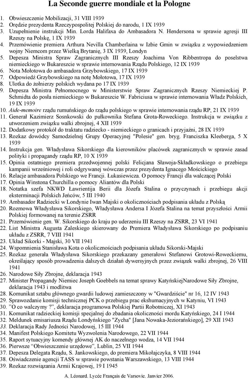 Przemówienie premiera Arthura Nevilla Chamberlaina w Izbie Gmin w związku z wypowiedzeniem wojny Niemcom przez Wielką Brytanię, 3 IX 1939, Londyn 5.